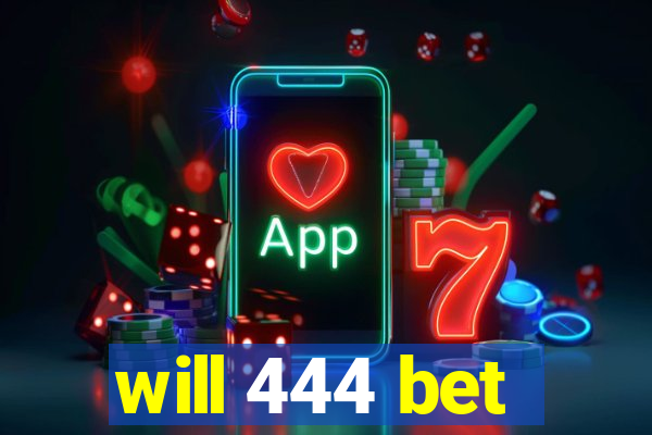 will 444 bet